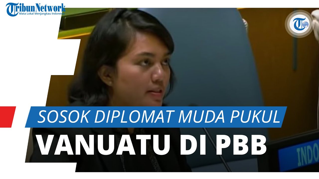 Diplomat Muda Indonesia Pukul Telak Perwakilan Vanuatu di Sidang Umum PBB, Ini Sosok Silvany Austin