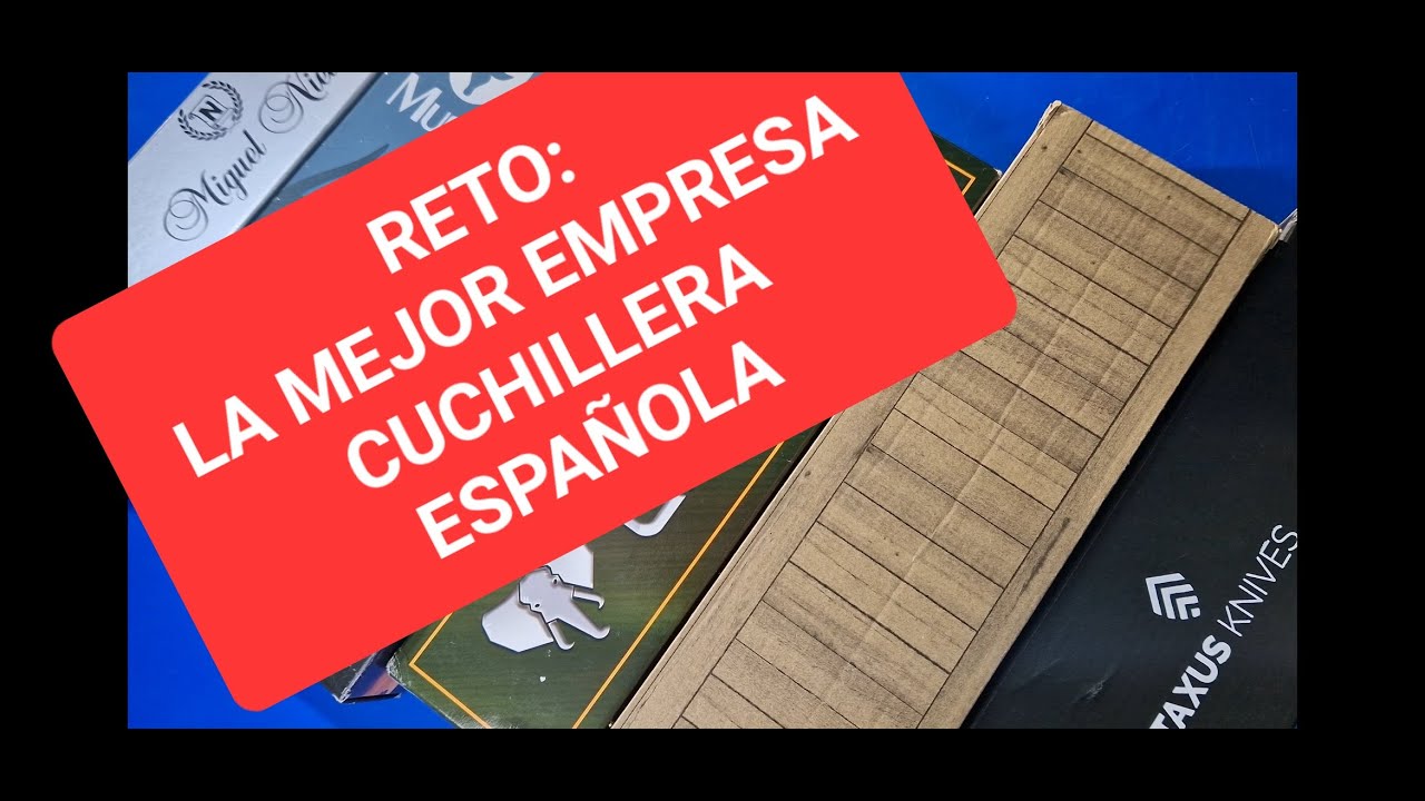 RETO: LA MEJOR EMPRESA CUCHILLERA ESPAÑOLA