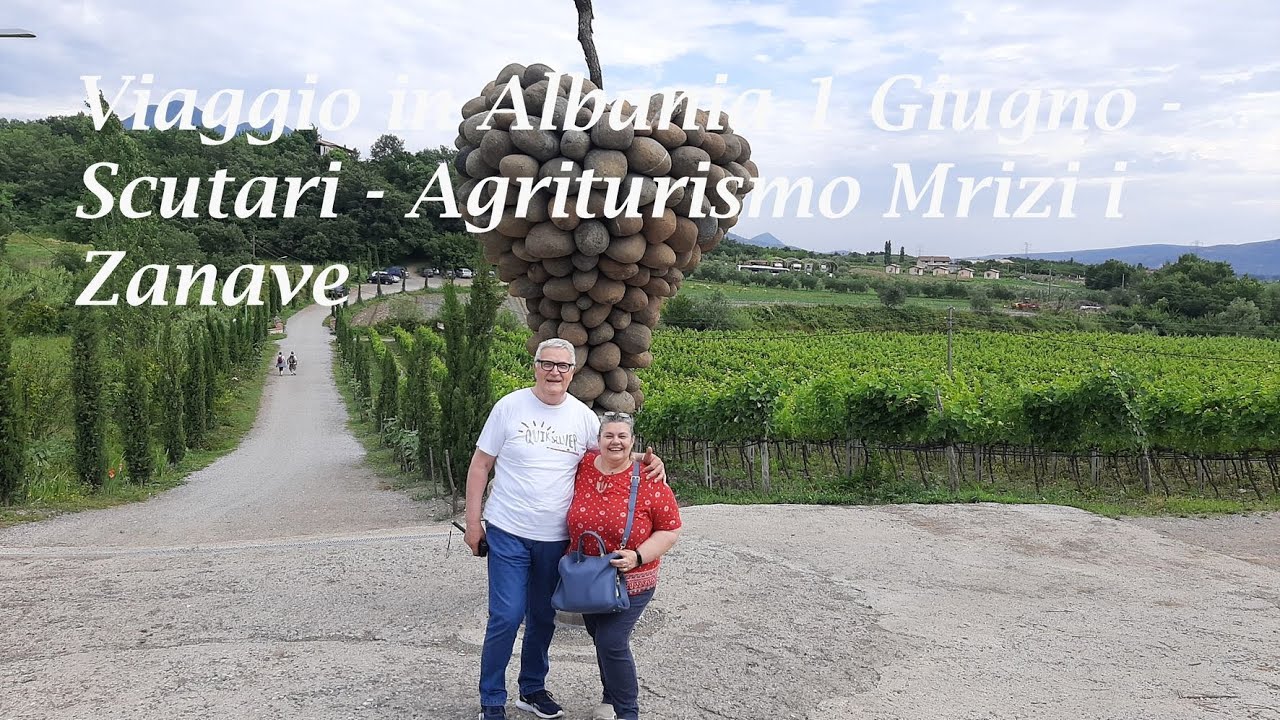 Viaggio in Albania 1 Giugno   Scutari   Agriturismo  Mrizi i Zanave