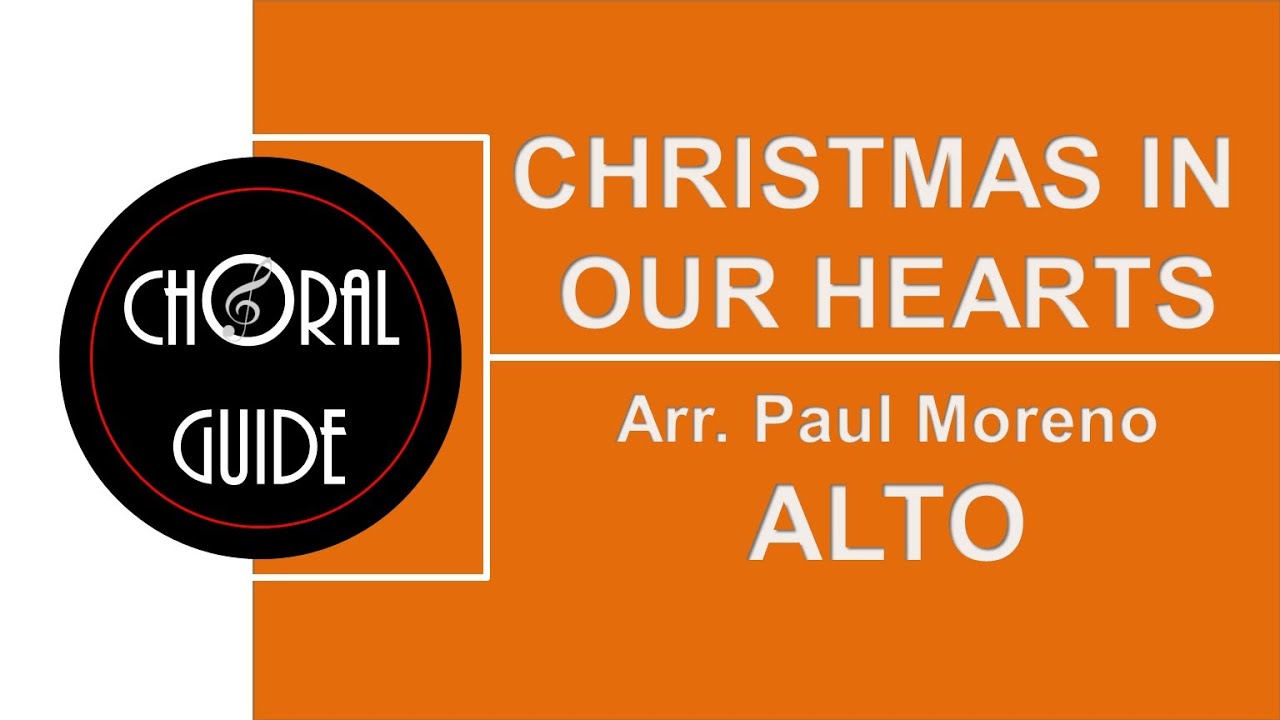 Christmas In Our Hearts - ALTO | Arr Paul Moreno