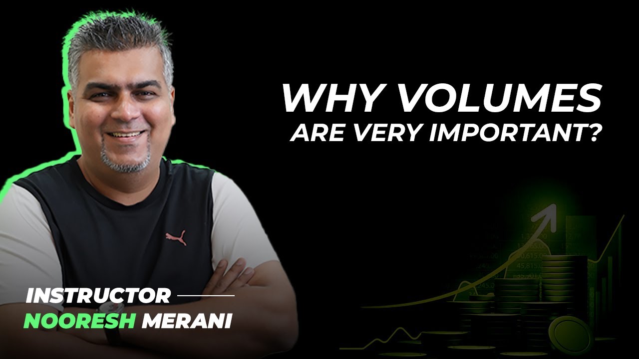 Ep.10 Why volumes are very important? | ft. Nooresh Merani