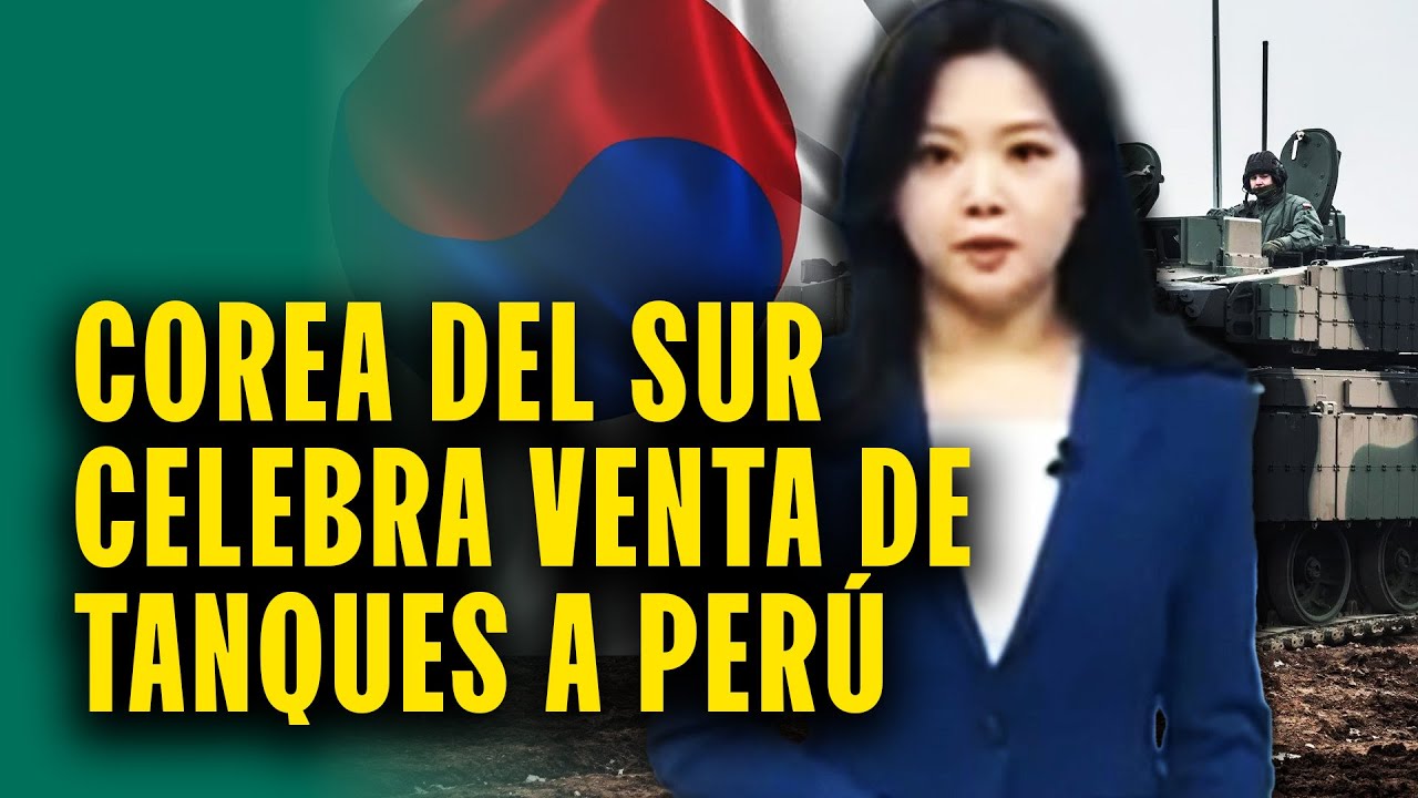Prensa de Corea del Sur celebr&oacute; compra de tanques por el Per&uacute;