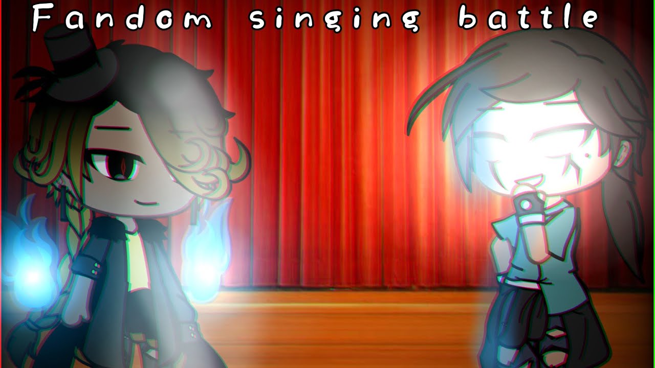 °•|Fandom singing battle|•° ×READ DESCRIPTION BEFORE WATCHING×