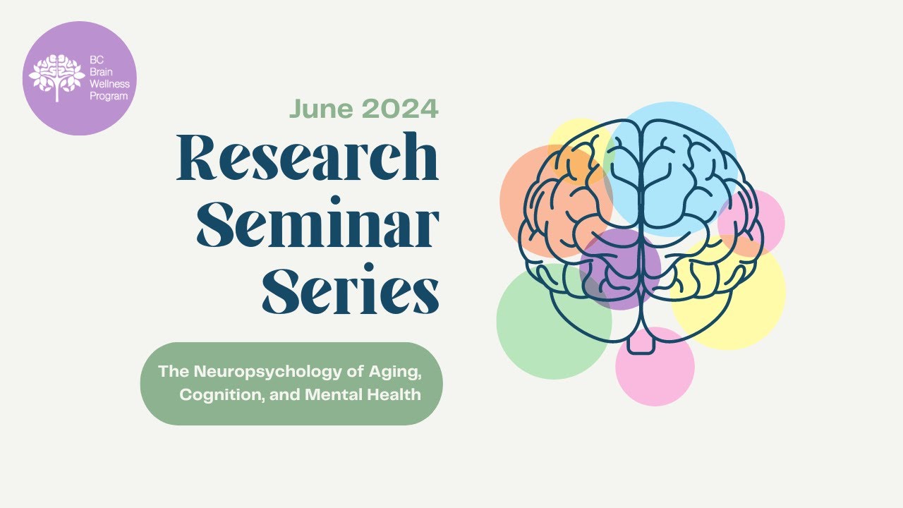 Research Seminar Series June 2024: Neuropsychology of Aging, Cognition, and Mental Health