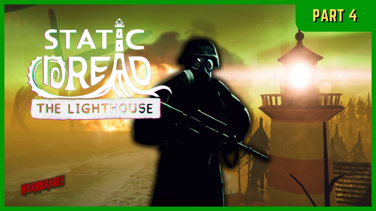 Things Blow Up | STATIC DREAD: THE LIGHTHOUSE | Indie Horror Game - Part 4