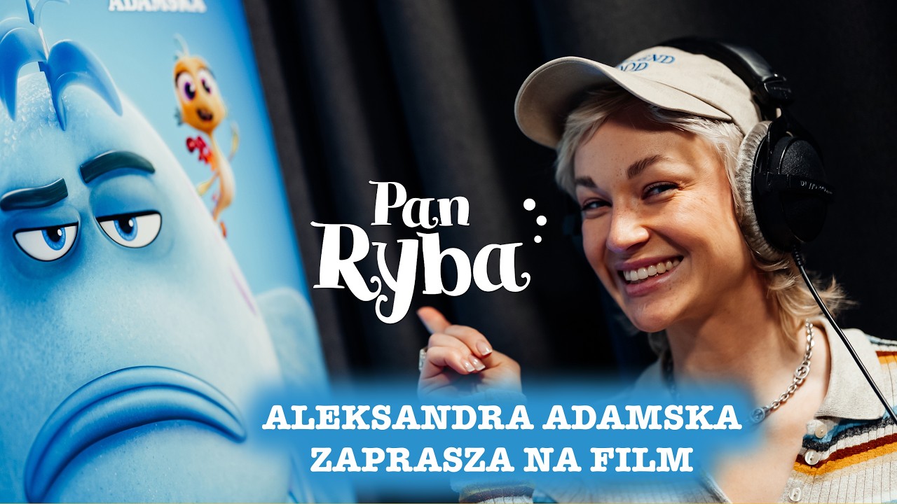 Aleksandra Adamska zaprasza na film „Pan Ryba”