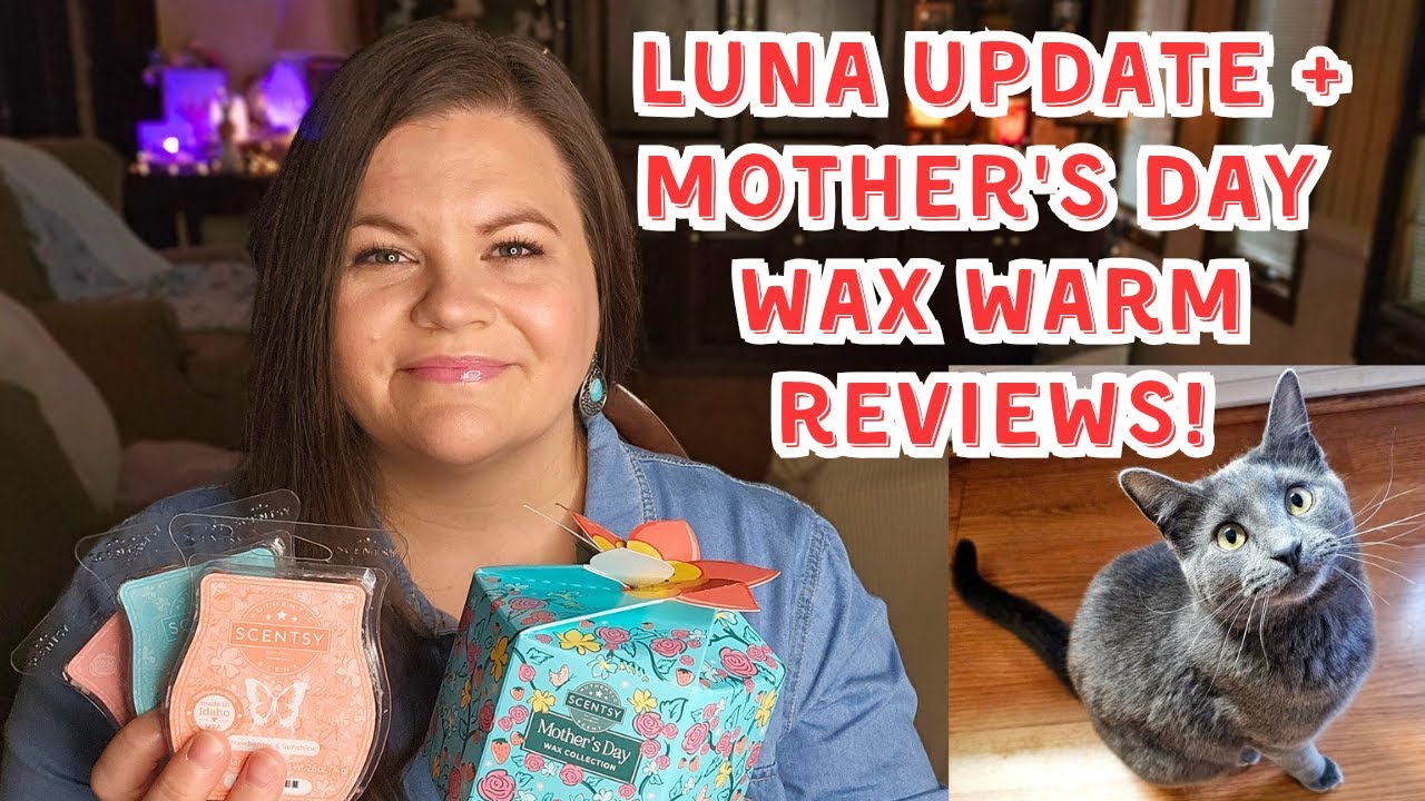 Luna Update + Mother's Day Wax Collection Warm Reviews! #scentsy #fragrance #waxcommunity #waxmelts
