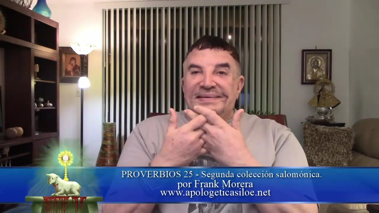 PROVERBIOS 25 - Segunda colección salomónica - por Frank Morera