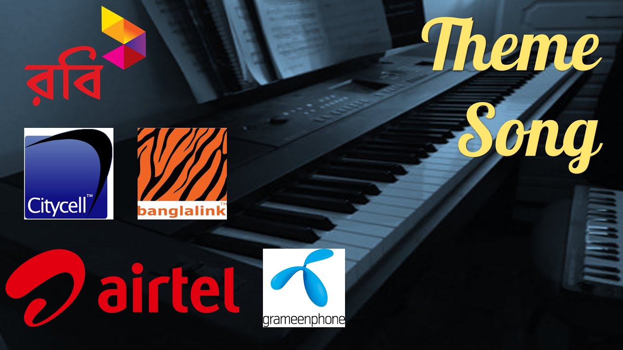 Airtel/Citycell/Banglalink/Robi/Grameenphone - (Theme song)