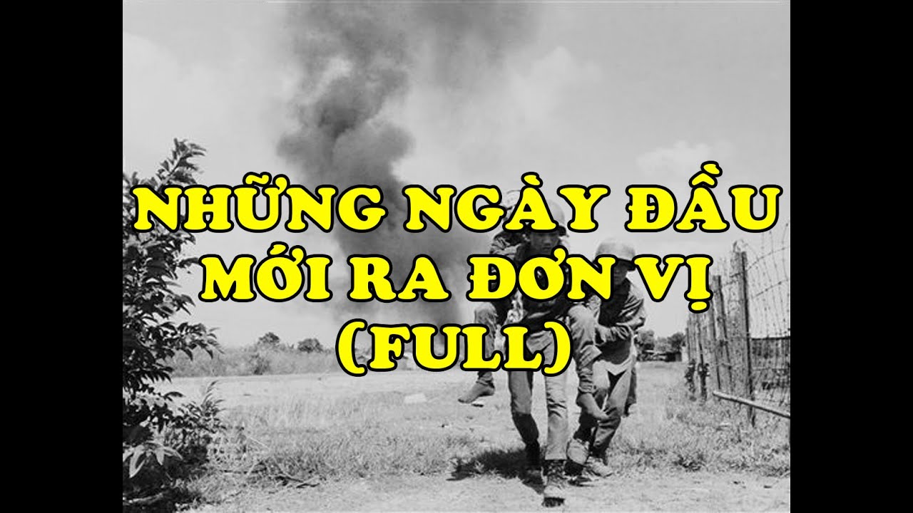 Hồi Ký Miền Nam | Những Ngày Đầu Mới Ra Đơn Vị (Full)