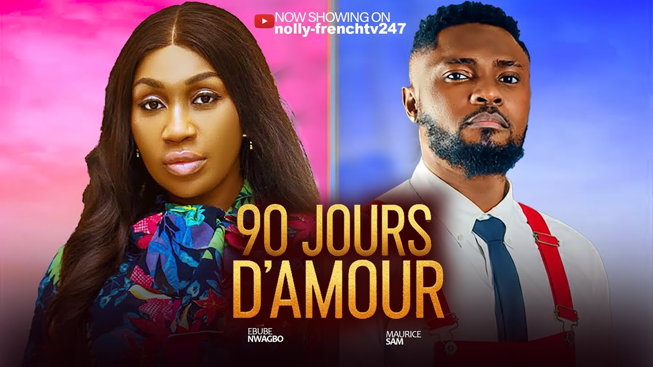 90 Jours d’Amour - Maurice Sam, Ebube Nwagbo - 2025 film nigérian en français