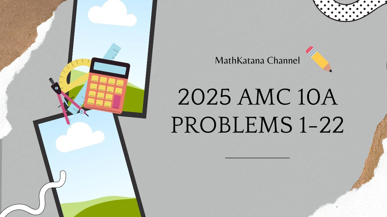 2025 AMC 10A Problems 1-22