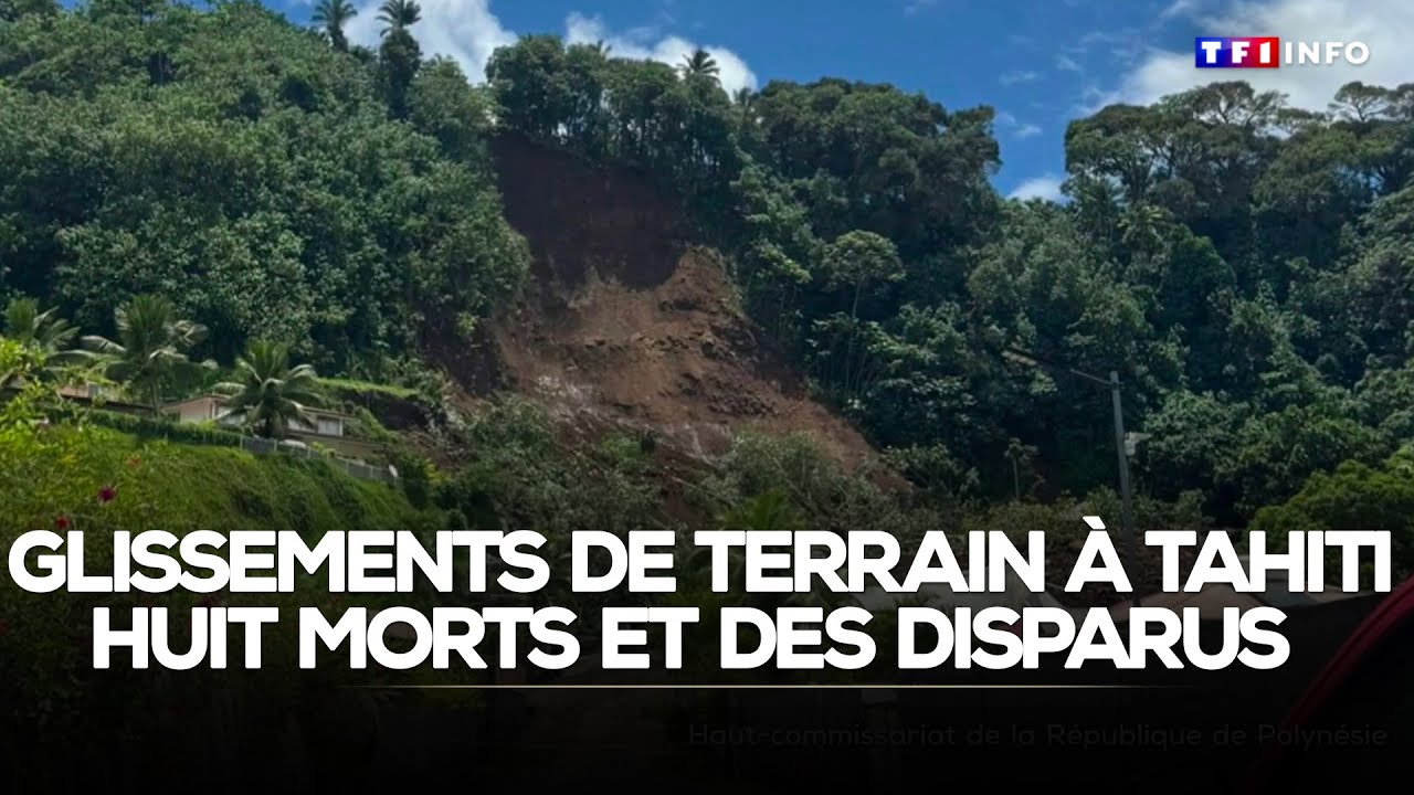 Glissements de terrain &agrave; Tahiti : huit morts et des disparus｜TF1 INFO