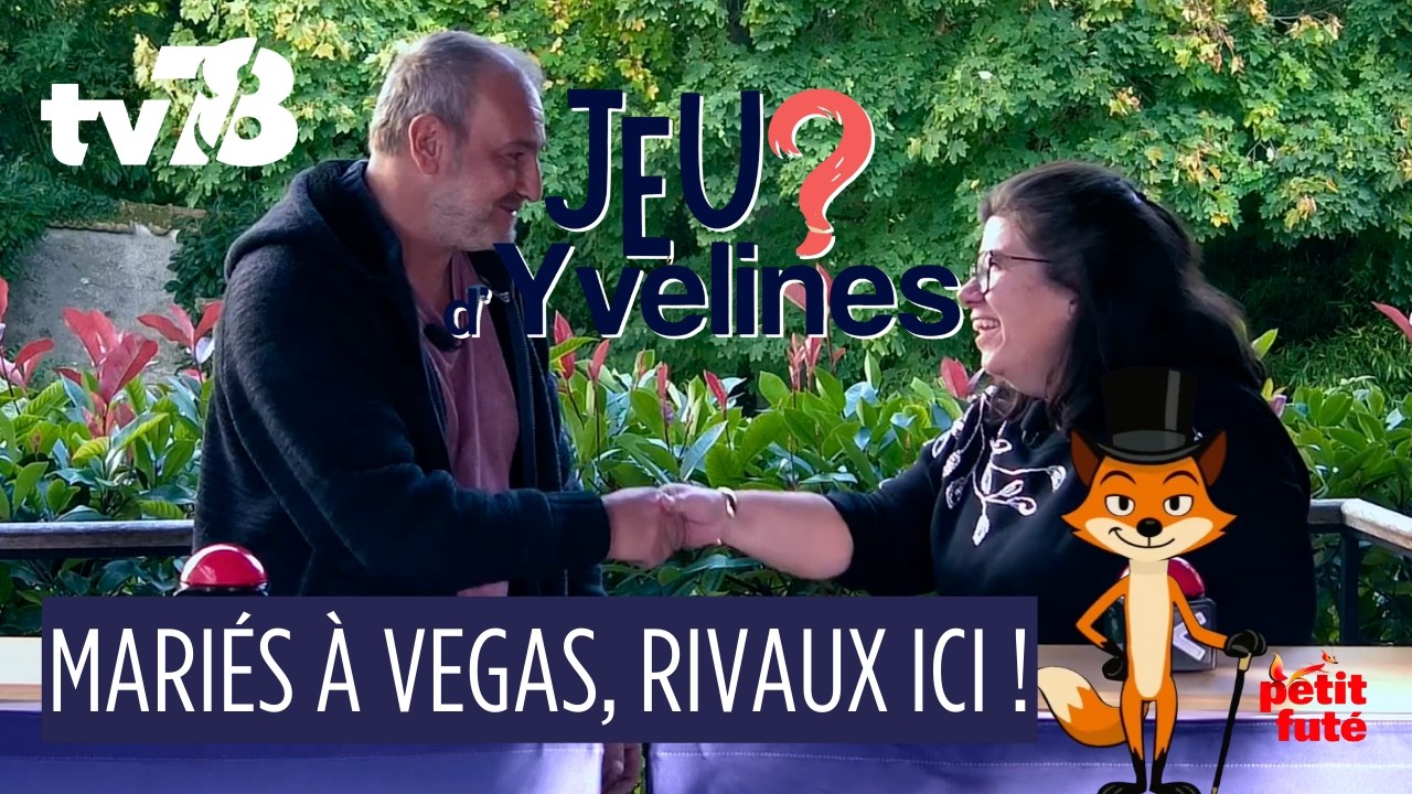 Mariés à Las Vegas, ils s’affrontent dans Jeu d’Yvelines ! (#20)