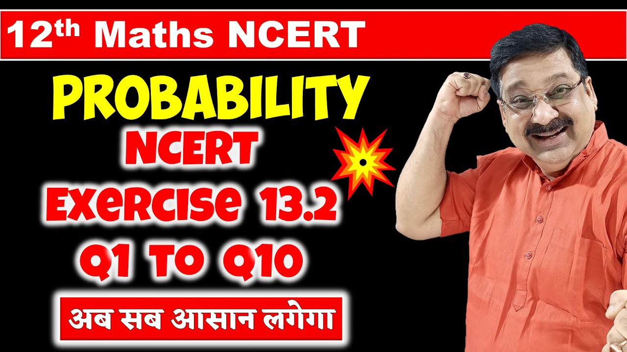 7  Probability NCERT Exercise 13.2 Class 12 Maths, Class 12 Maths NCERT Chapter 13 Probability Q1-10