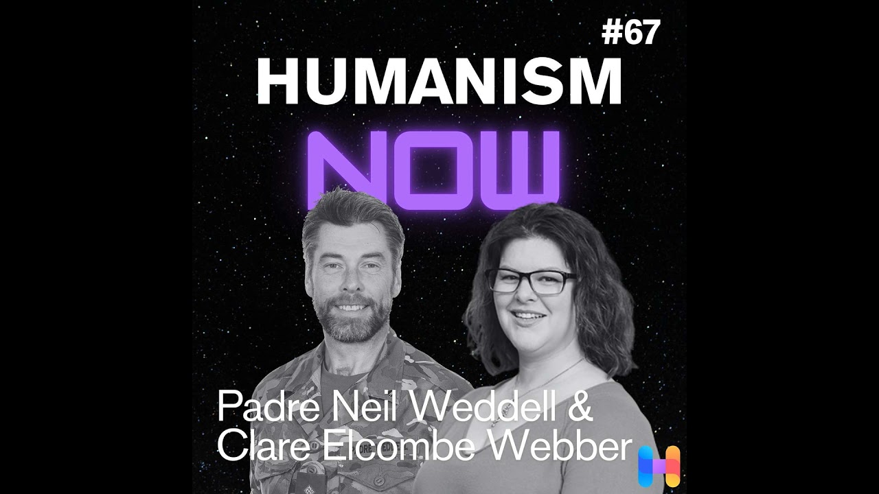 67. Meet the British Army's First Ever Humanist Chaplain with Padre Neil Weddel & Clare Elcombe W...
