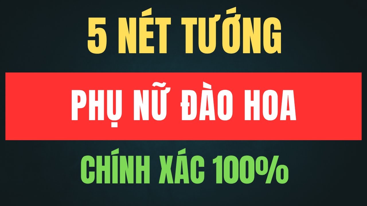 5 Nét Tướng Đào Hoa Trên Cơ Thể Phụ Nữ: Bạn Có Sở Hữu Nét Tướng May Mắn Này?