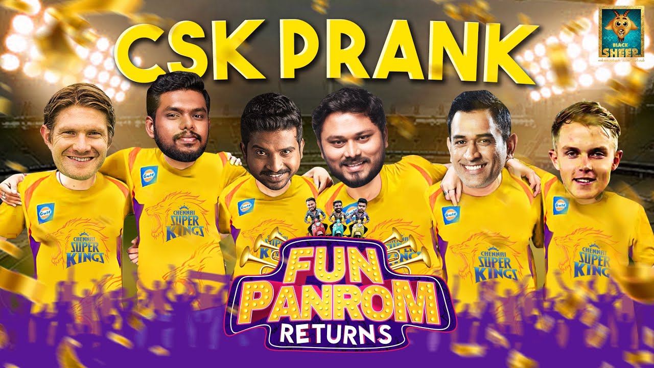 CSK Prank | Fun Panrom Returns | The Fun is Back | Blacksheep