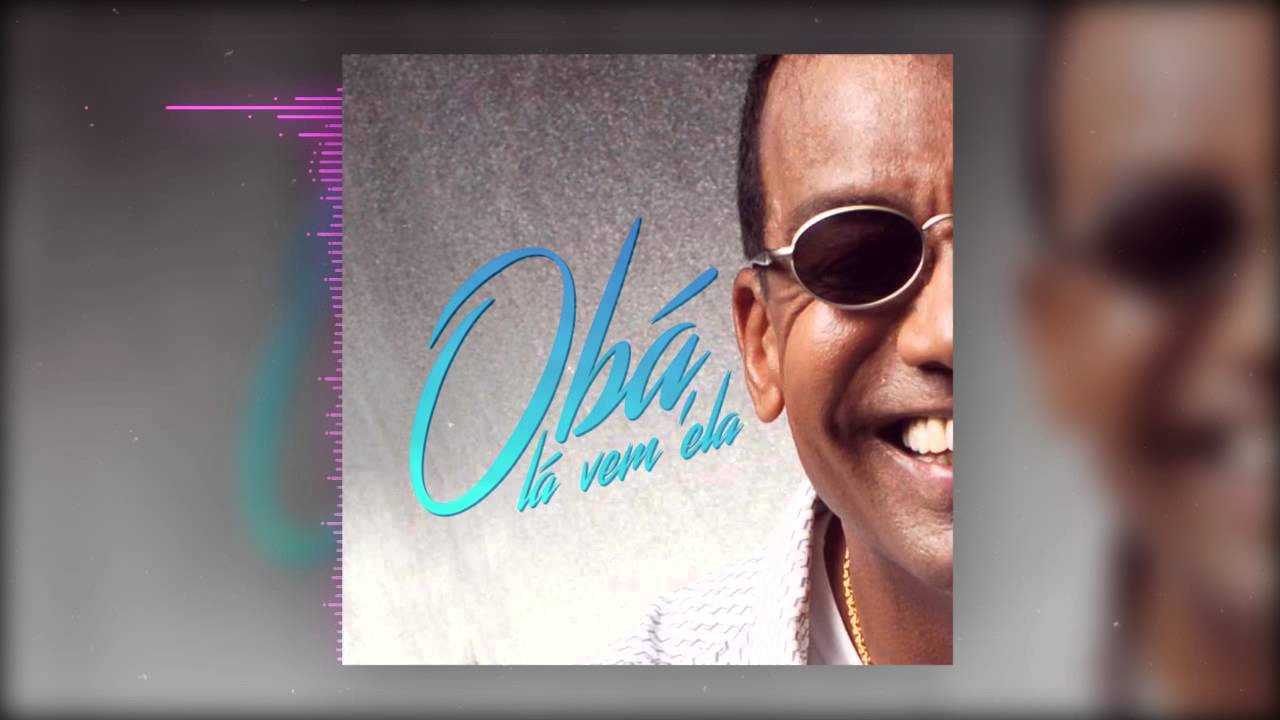 Jorge Ben Jor - Obá, la vem ela (Áudio Oficial)