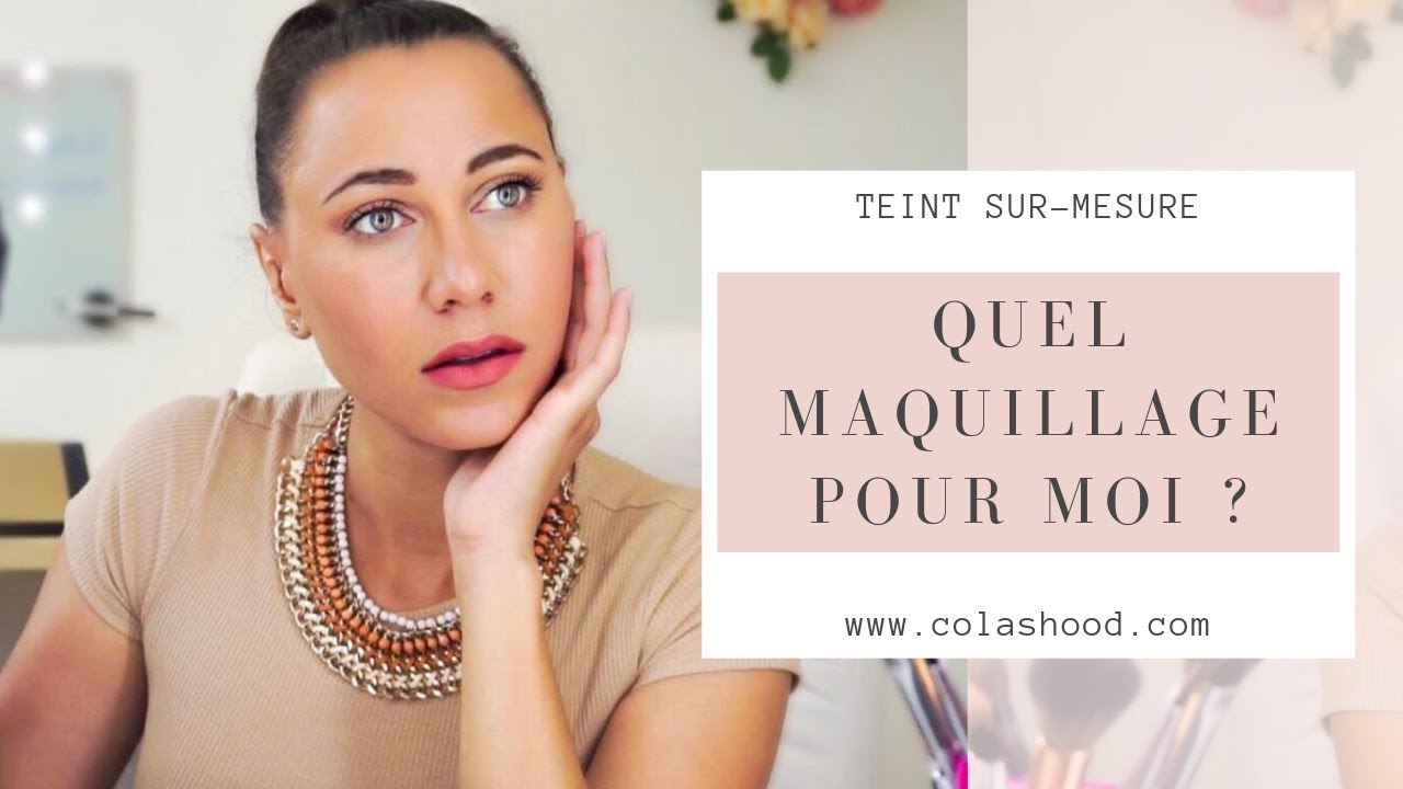 Quel maquillage pour moi : le maquillage du teint en fonction de sa morphologie et sur-mesure