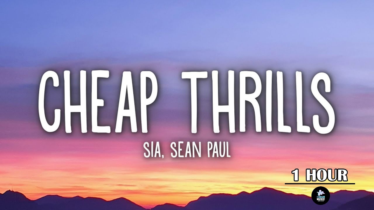 Sia - Cheap Thrills, ft. Sean Paul - [1 HOUR ]