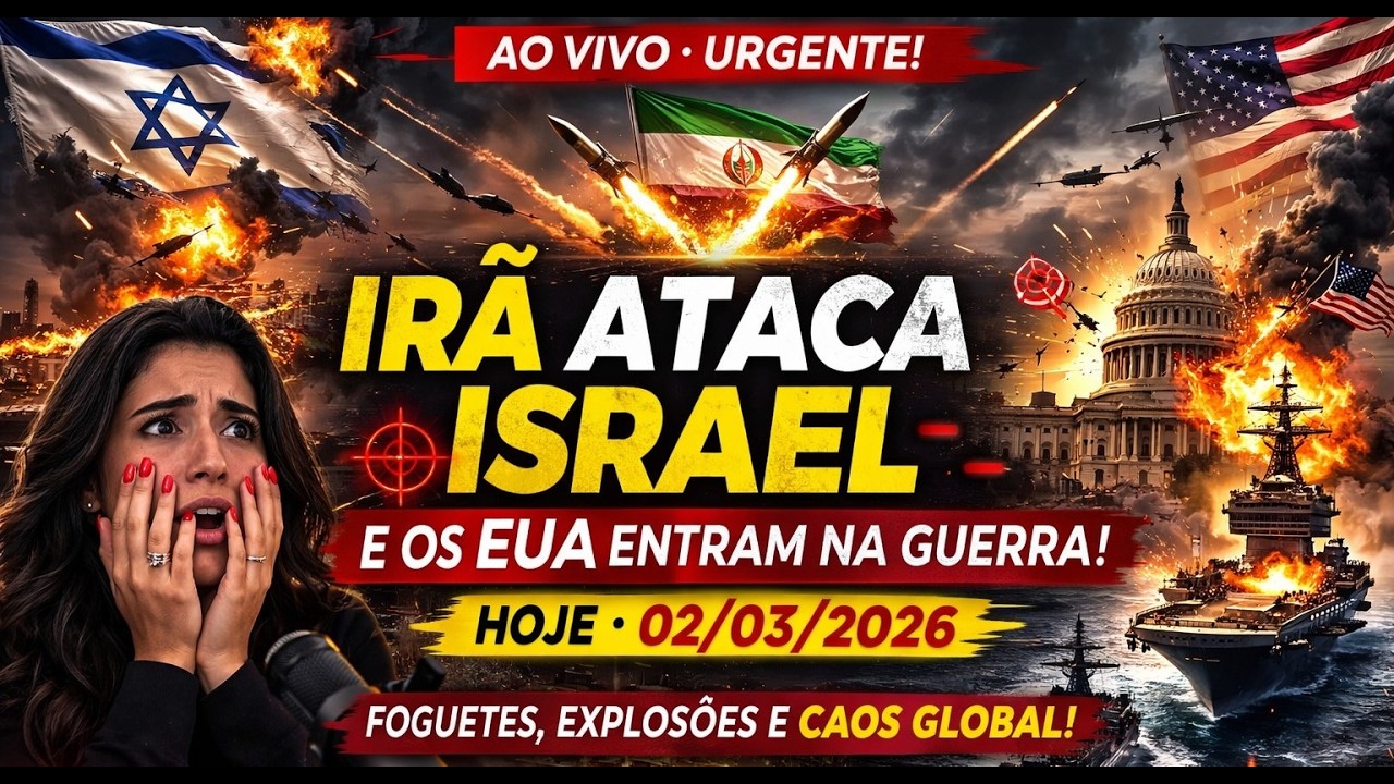 🔴 AO VIVO AGORA: Conflito Ir&atilde; x Israel escala e EUA entram na tens&atilde;o mundial | 02/03/2026