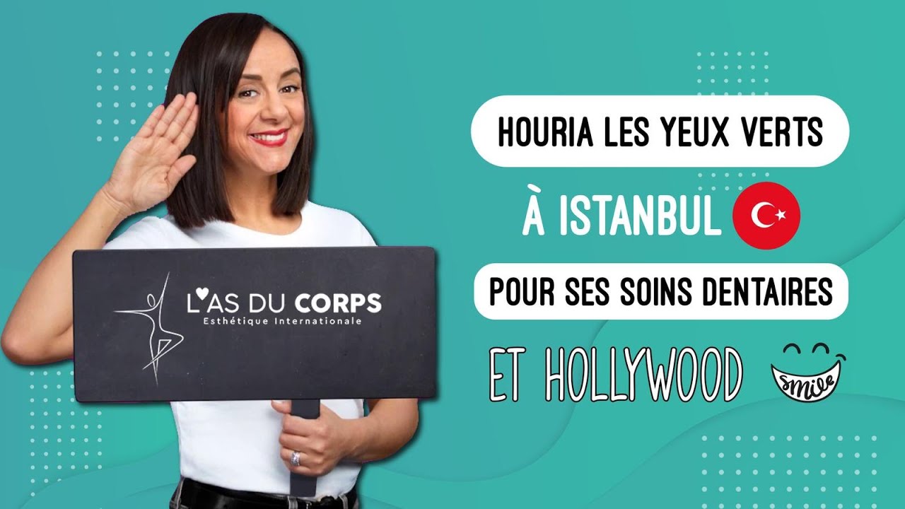 HOURIA LES YEUX VERTS A ISTANBUL POUR SON HOLLYWOOD SMILE