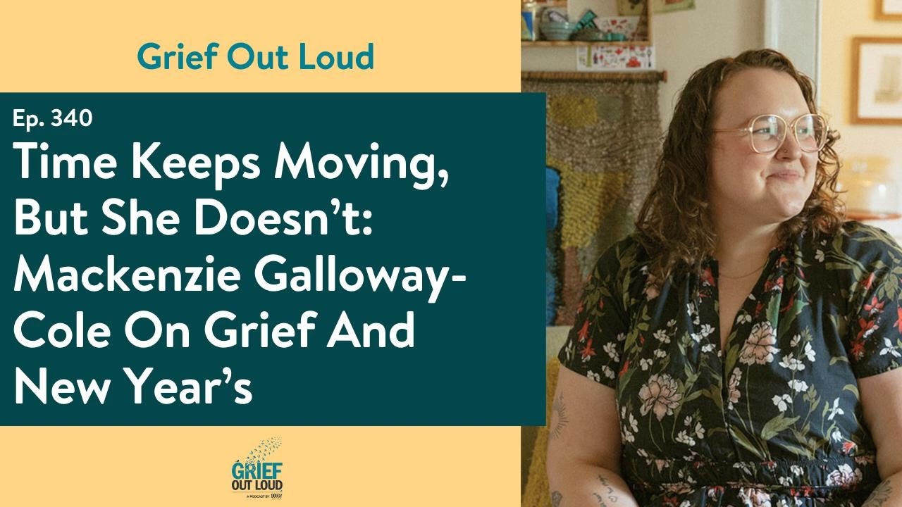 Time Keeps Moving, But She Doesn’t:  Mackenzie Galloway-Cole On Grief And New Year’s