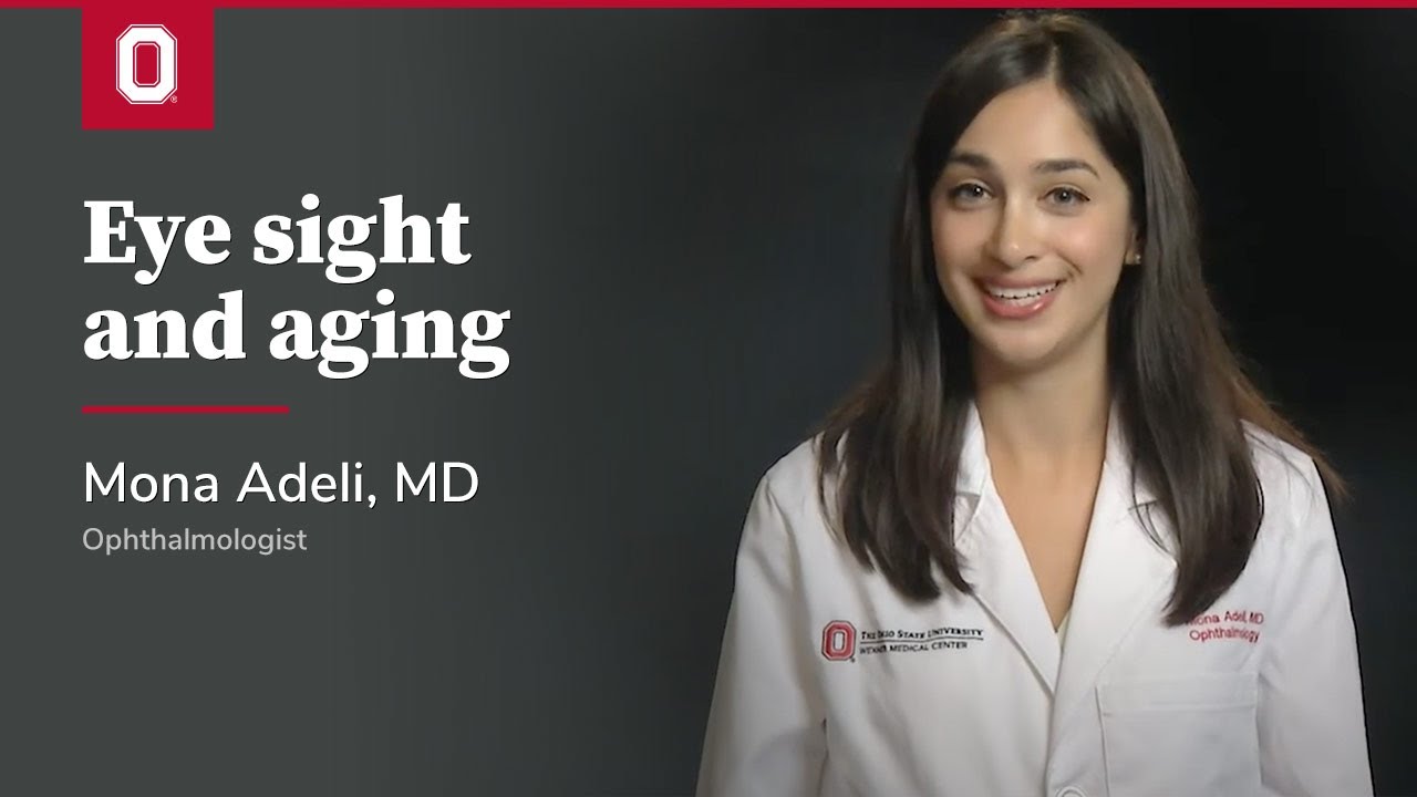 Mona Adeli, MD, discusses eye sight and aging | Ohio State Medical Center