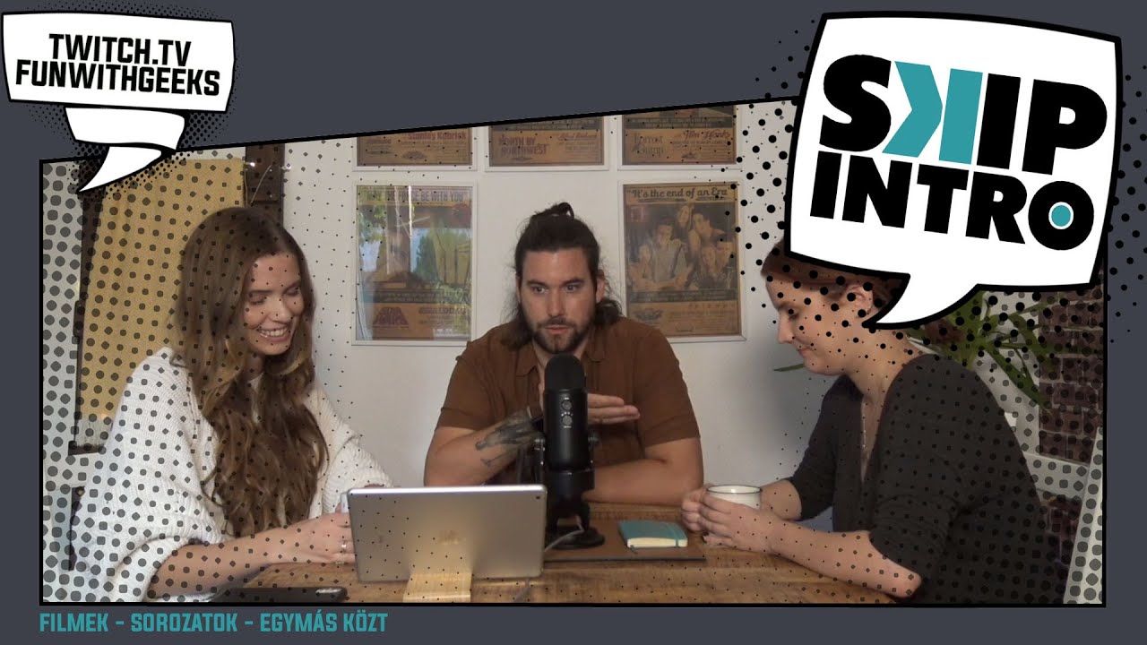 SKIP INTRO #1 I A kedvenc filmjeink &eacute;s sorozataink