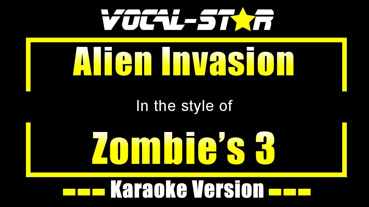 Alien Invasion Karaoke | Zombie's 3 Karaoke Version