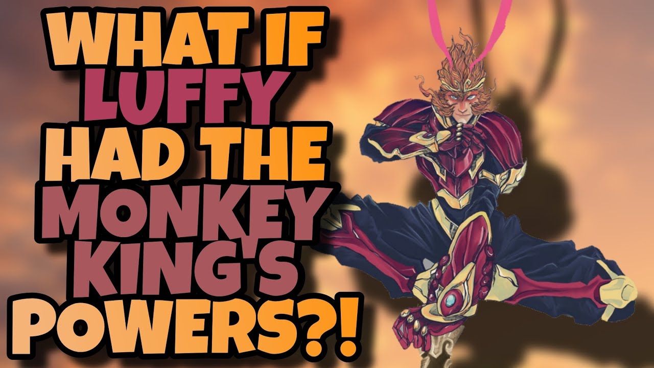 What If Luffy Had The Monkey King's Powers? Part 0