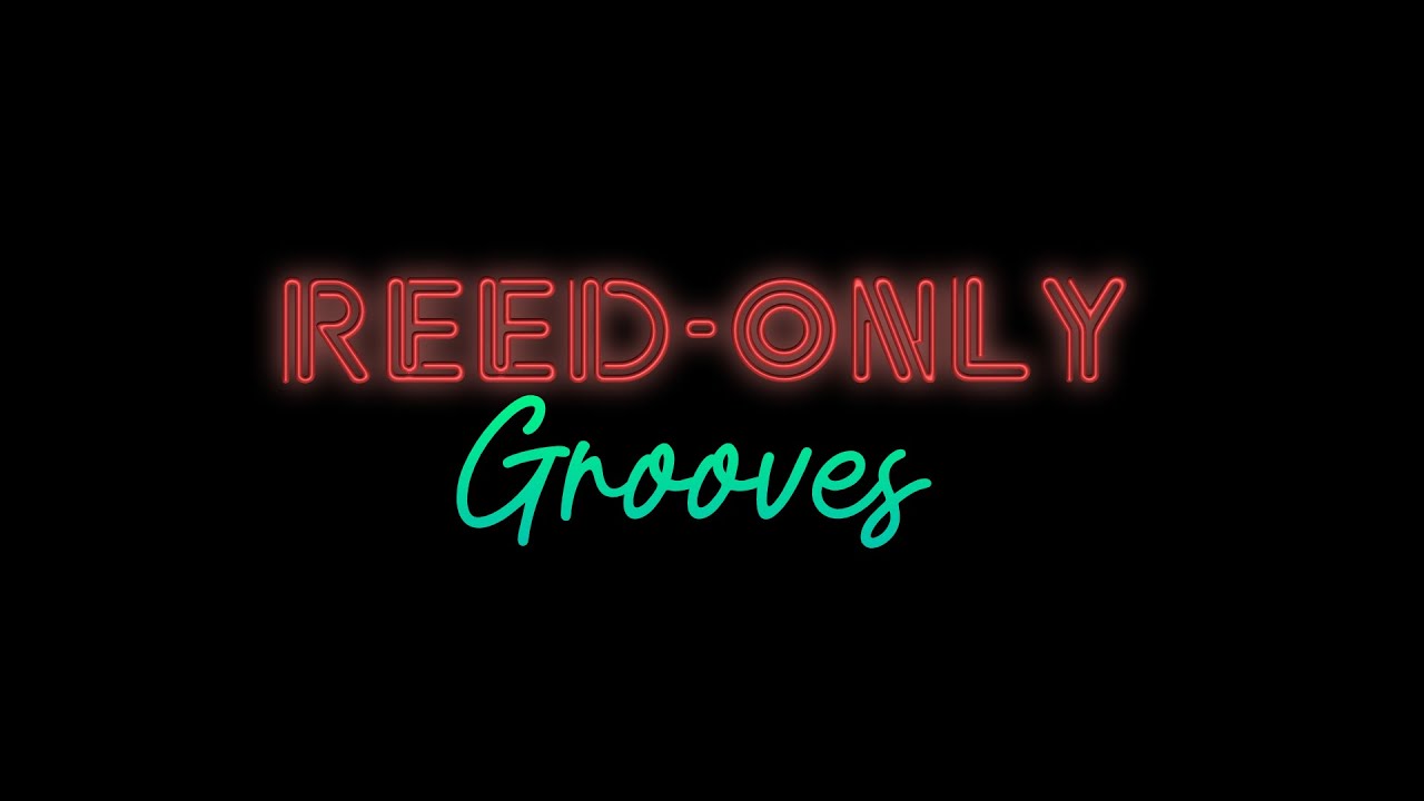 Reed Only Grooves