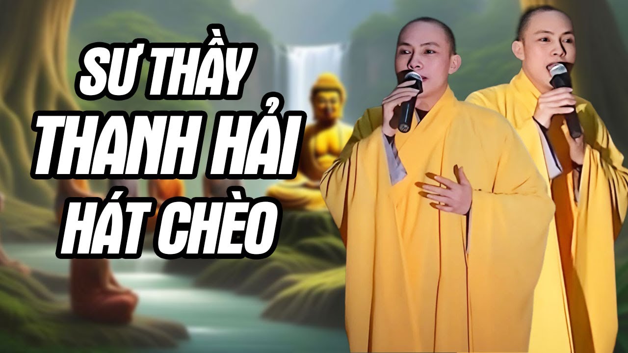 Sư Thầy Thích Thanh Hải hát chèo - diễn vở chèo mới hay nhất 2025 | Nghe hoài không chán