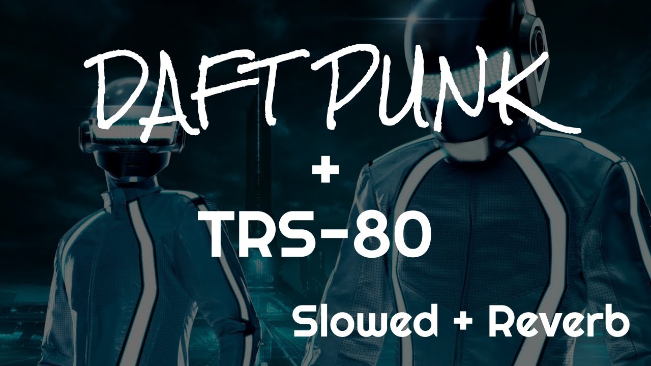 Daft Punk - End Of Line (feat. TRS-80) Slowed + Reverb