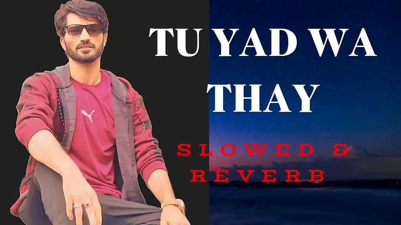 Tu Yad Wa Thay Slowed and Reverb Shina new song by iftikhar uddin iftikhar ||