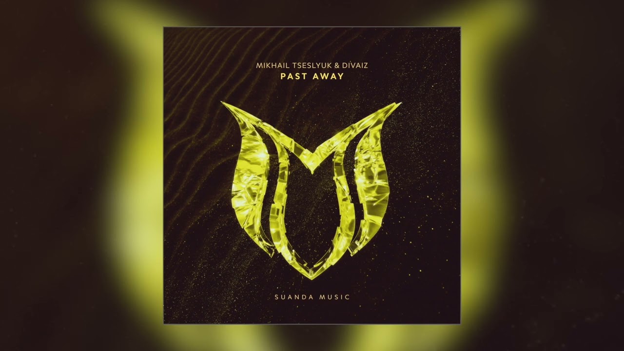 Mikhail Tseslyuk & Divaiz - Past Away