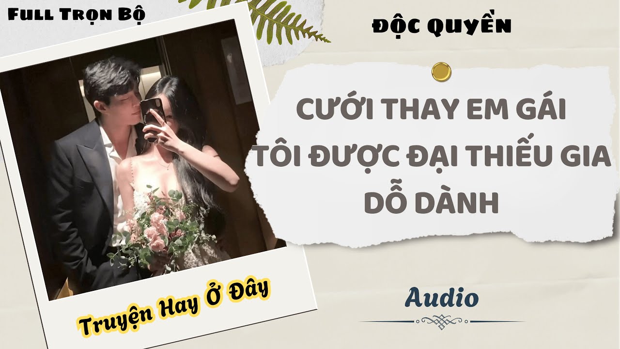 [Truyện Audio] | Cưới Thay Em Gái, Tôi Được Đại Thiếu Gia Dỗ Dành | DuDu Audio