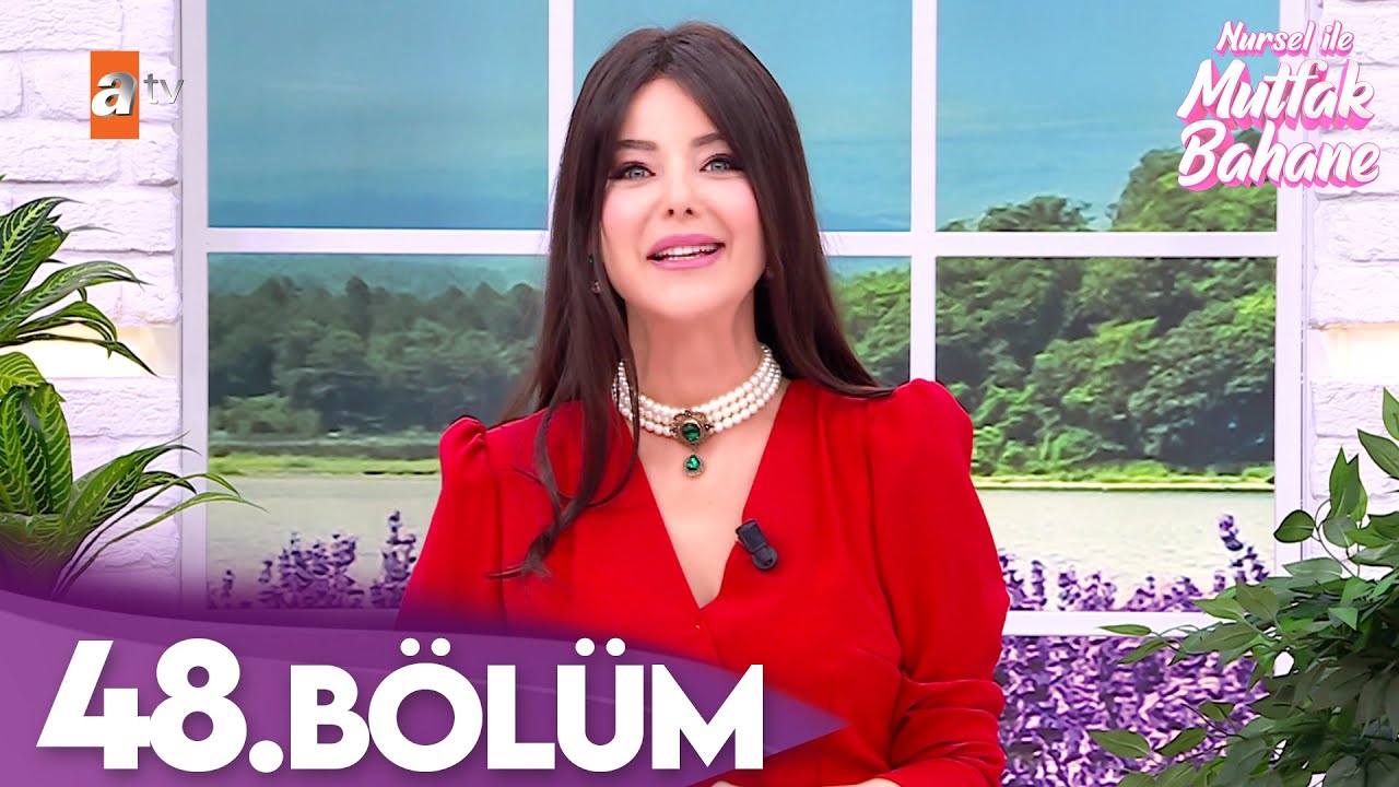 Nursel ile Mutfak Bahane | 7 Mayıs 2025 Çarşamba - 4. Sezon