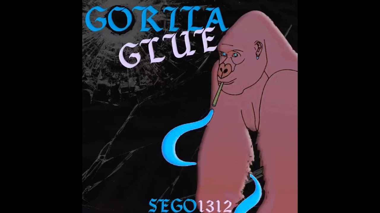 Gorila Glue (prod. drippyvon)