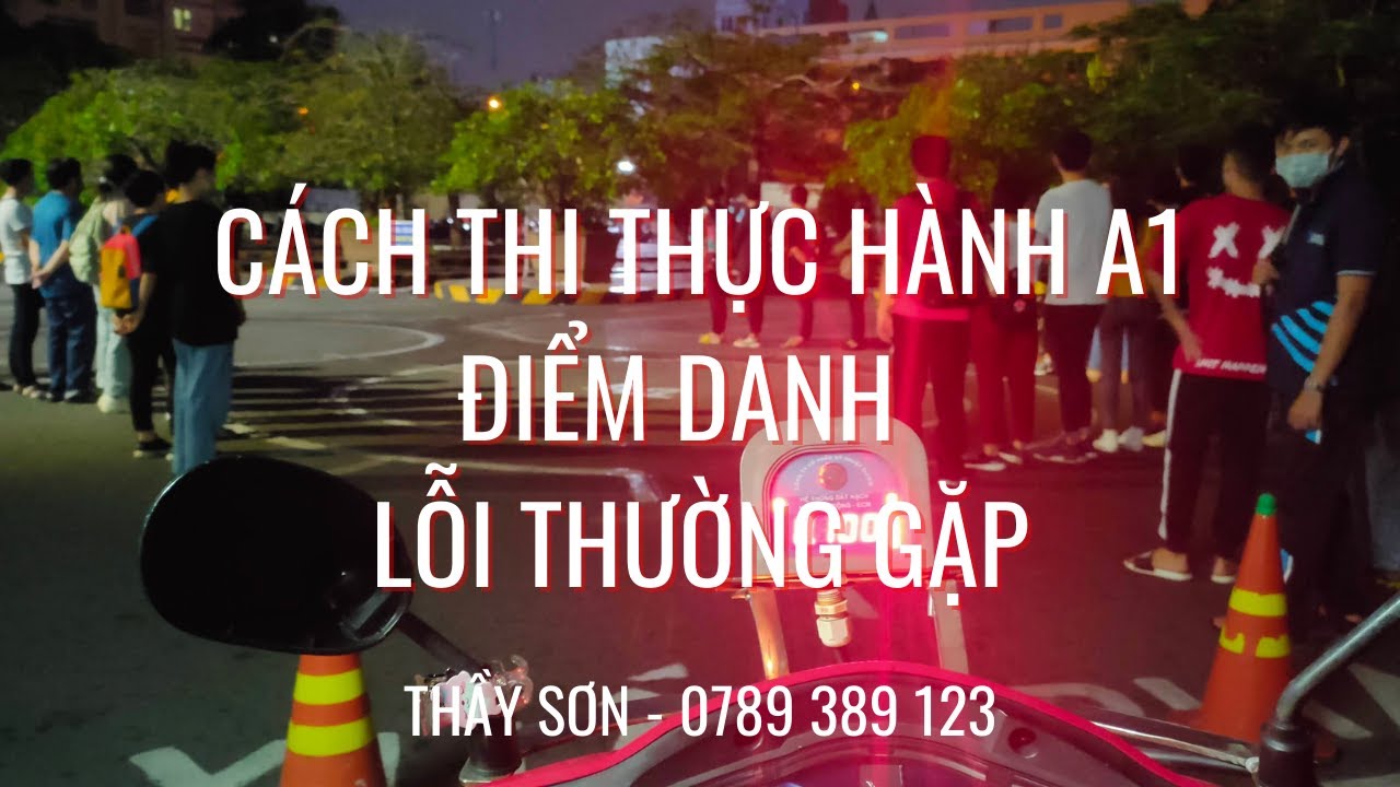 Cách Thi Thực Hành A1 - Điểm Danh Cách Lỗi Thường Gặp Mà Học Viên Hay Mắc Phải