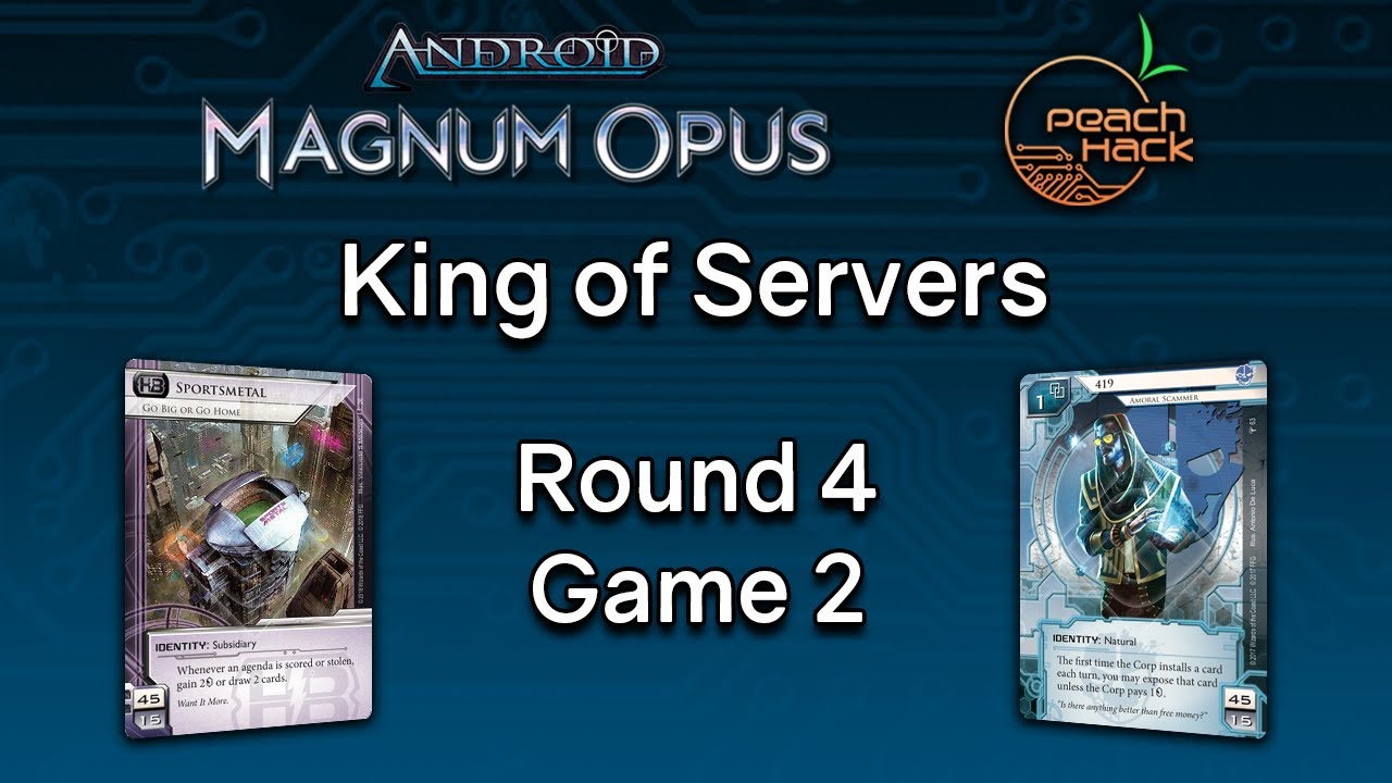 Netrunner Magnum Opus King of Servers - Round 4 Game 2 - Sportsmetal vs. 419