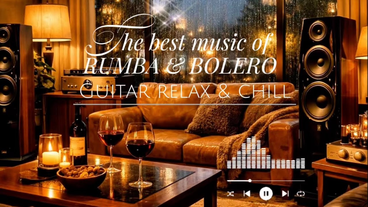 The Best Music of Rumba & Bolero | Acoustic Guitar Relax & Chill | Nhạc thư giãn giảm stress