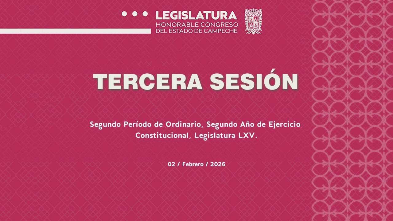 Tercera Sesión - 02/Feb/2026 - Segundo Período Ordinario, Segundo Año -  Legislatura LXV..