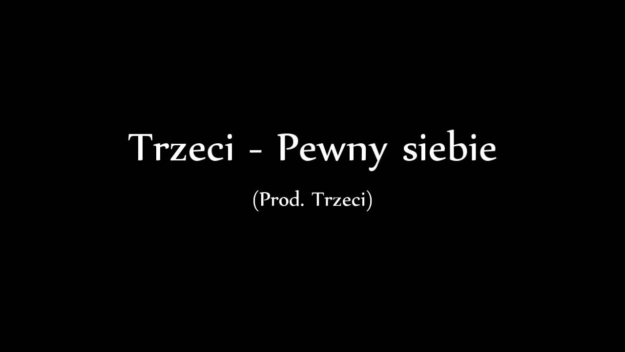 Trzeci - Pewny siebie (Prod. Trzeci)