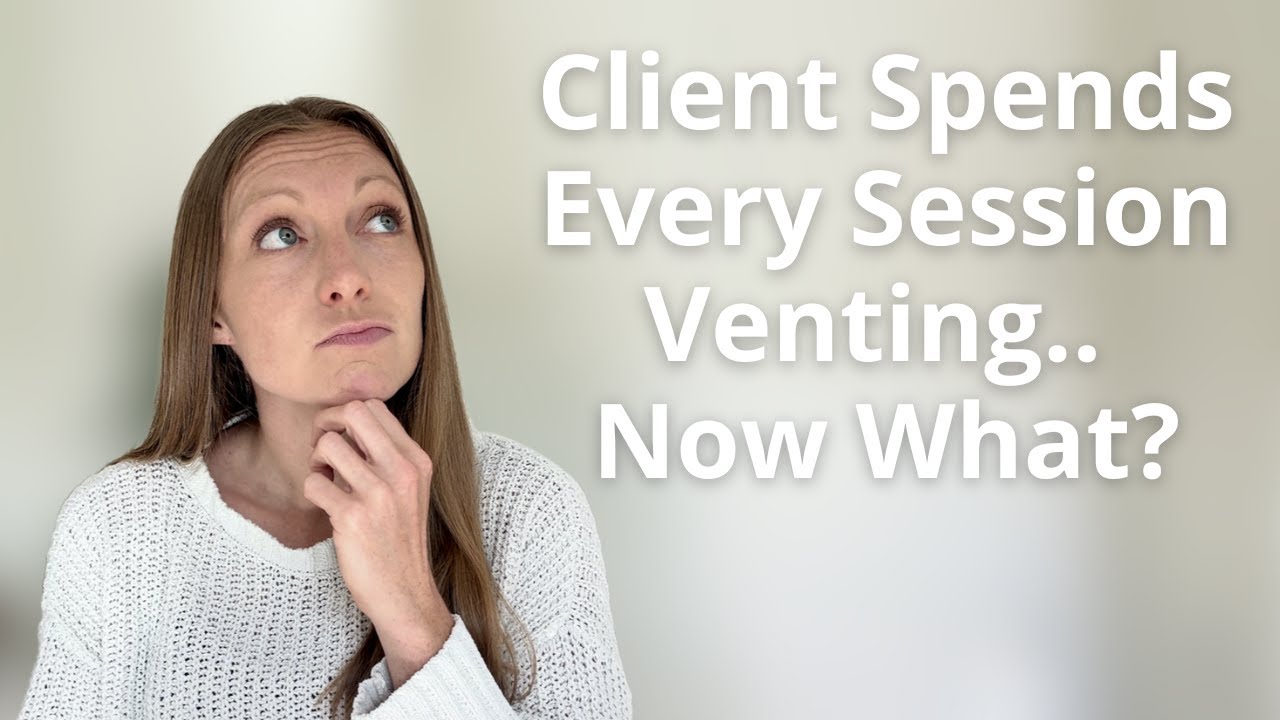 What Do I Do If My Therapy Client Just Wants To Vent? How To Address This | A Therapists Thoughts