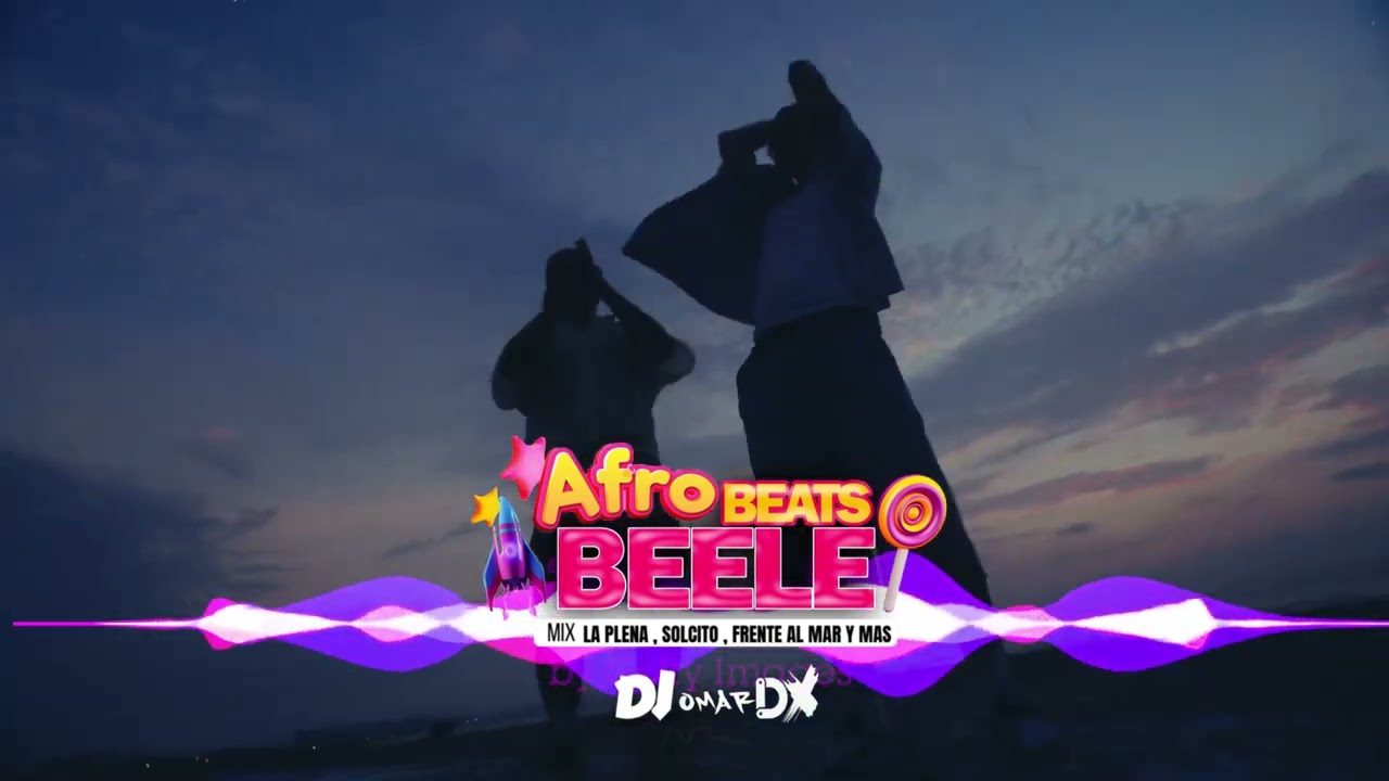 MIX BEELE AFRO BEATS ( La plena , Solcito , Frente al Mar , Morena & mas )