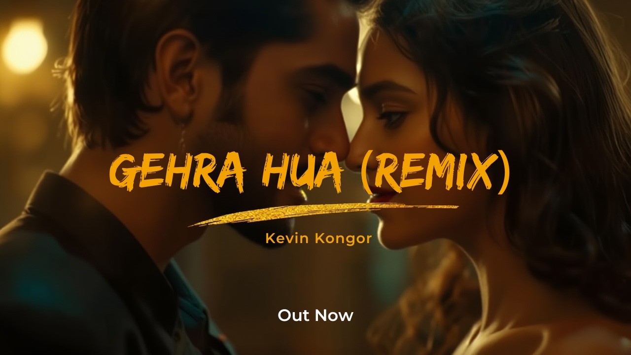 Gehra Hua (Dhurandhar) - Kevin Kongor (Remix)