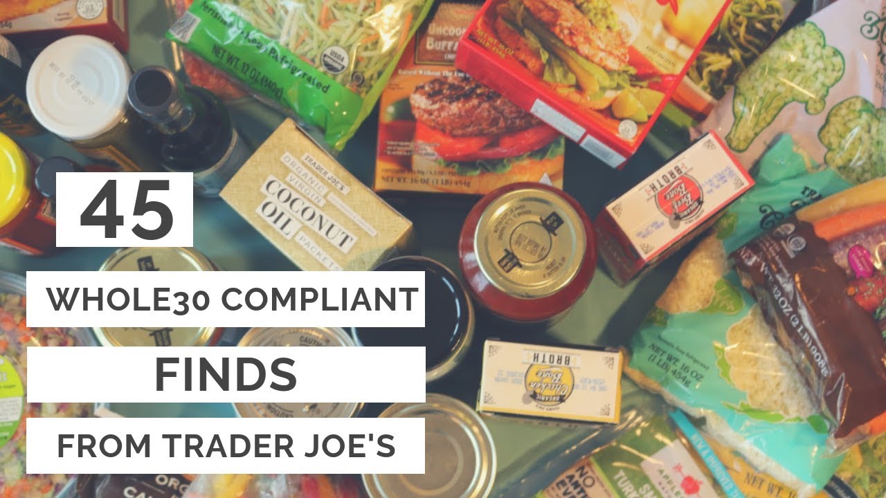 45 Whole30 Compliant Finds from Trader Joe's | Trader Joe's Whole30 Haul