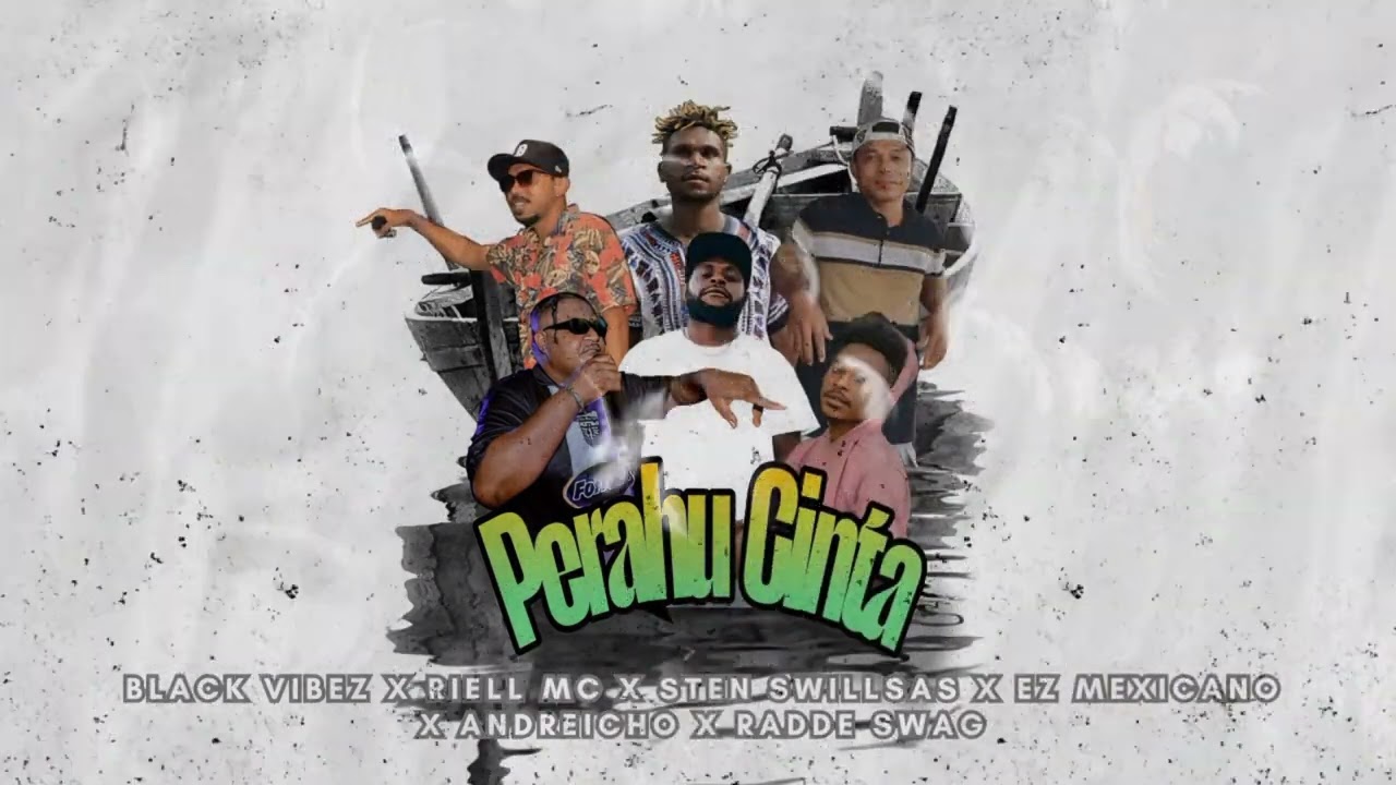 PERAHU CINTA - BLACK VIBEZ x RIELL MC x STEN SWILLSAS x EZ MEXICANO X ANDREICHO X RADE SWAG